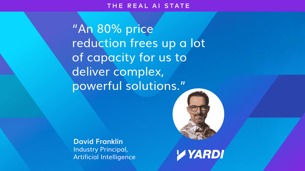 David Franklin, Yardi, Industry Principal: “An 80% price reduction frees up a lot of capacity for us to deliver complex, powerful solutions.”