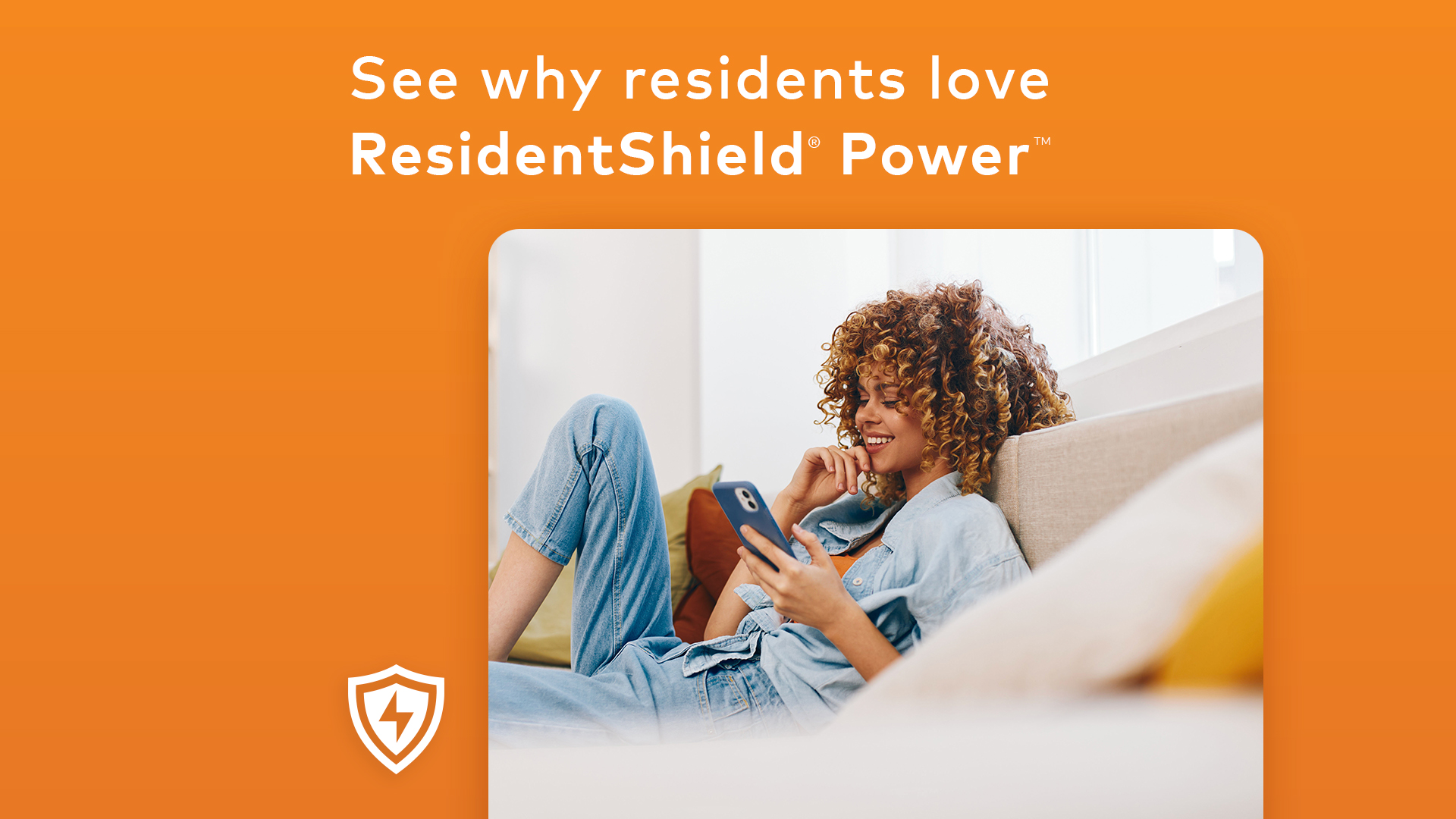 See why residents love ResidentShield Power