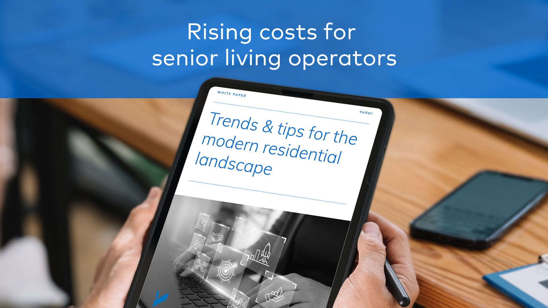 Image of phone. Caption: "Rising costs for senior living operators." Phone screen reads "Trends & tips for the modern residential landscape"