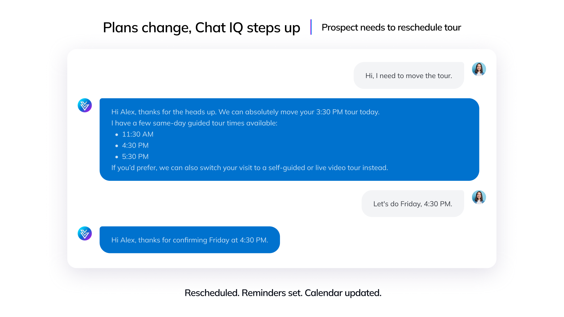Plans change, Chat IQ steps up - Prospect needs to reschedule tour. Rescheduled. Reminders set. Calendar updated.