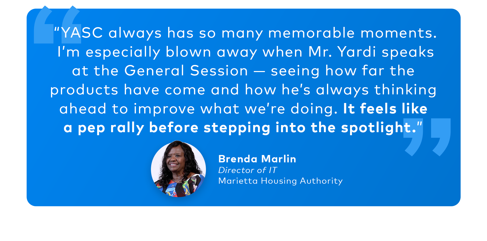 Brenda Marlin, director of IT at Marietta Housing Authority, shares her enthusiasm for the general session at YASC