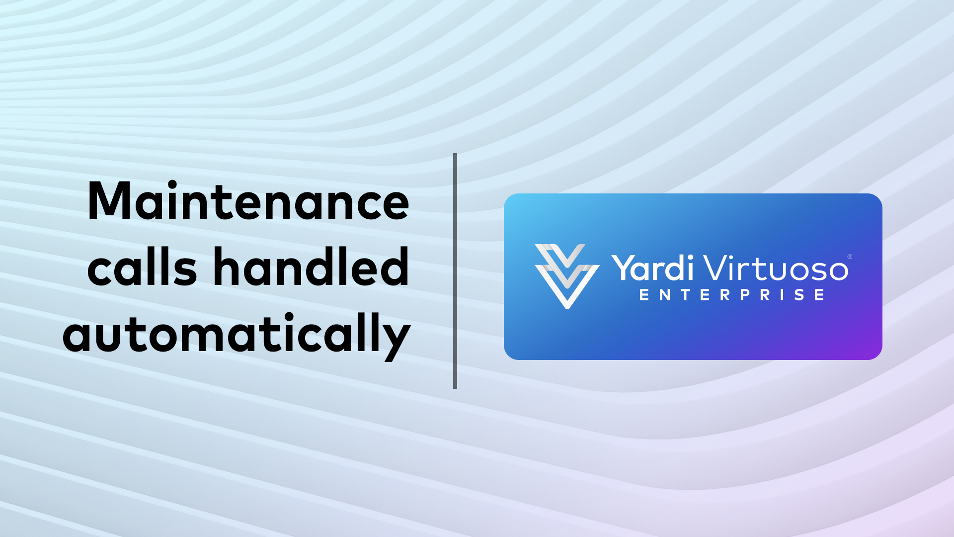 Maintenance calls handled automatically | Yardi Virtuoso Enterprise