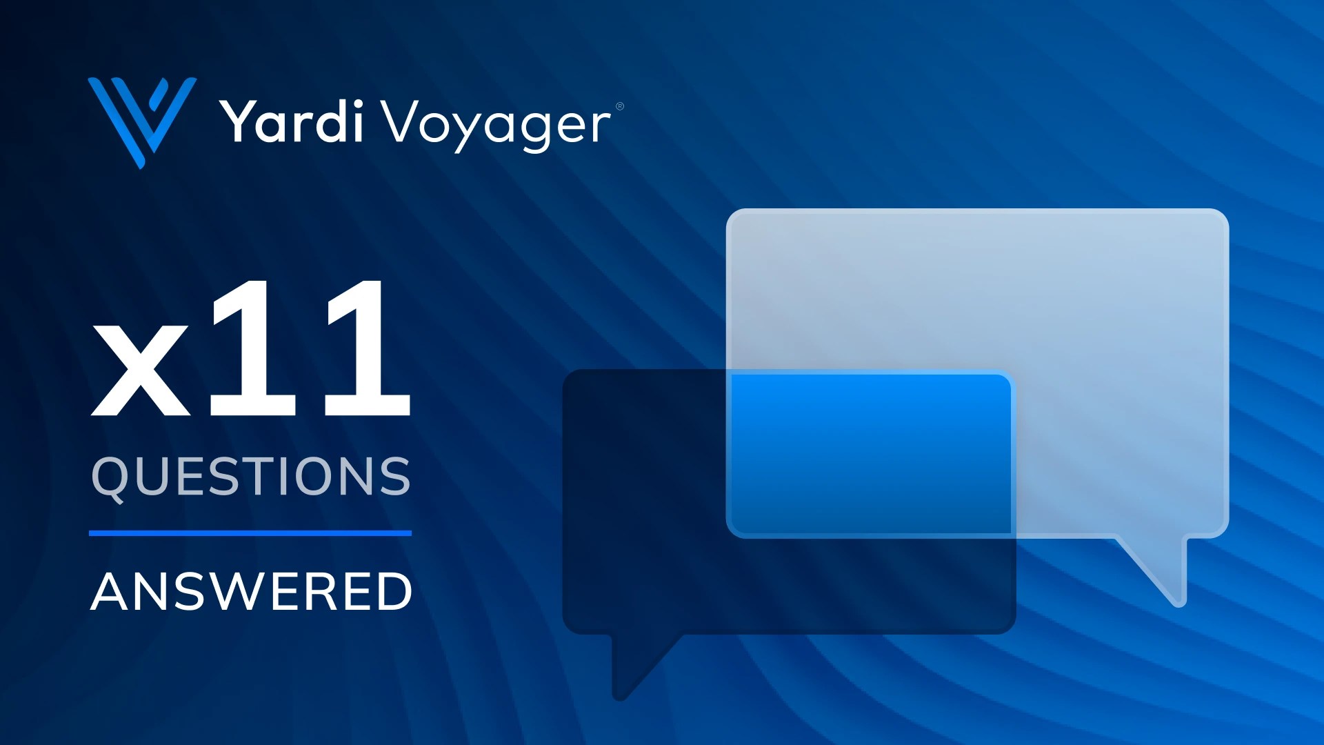 An image containing the Yardi Voyager logo and the text "11 questions answered" next to an empty speech bubble with light blue and grey tones.