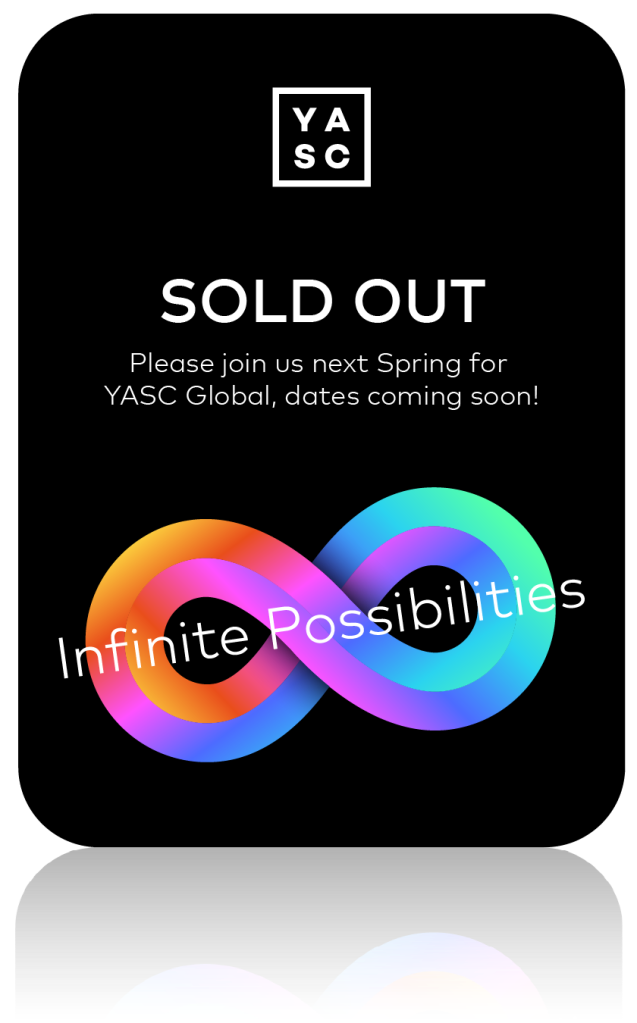 YASC is sold out. Please join us next Spring for YASC Global - dates coming soon!