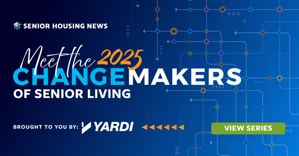 Senior Housing News logo: Meet the 2025 Changemakers of Senior Living, brought to you by Yardi