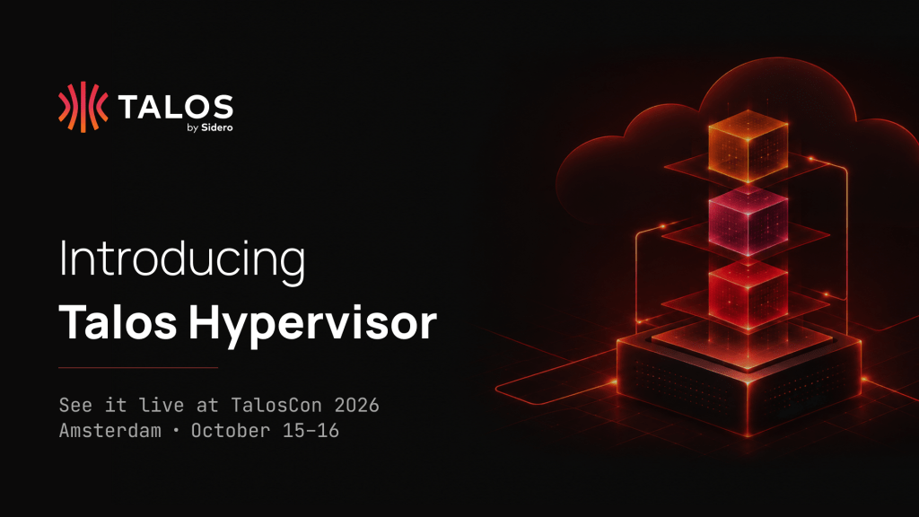 Talos by Sidero logo with text: Introducing Talos Hypervisor. See it live at TalosCon 2026 in Amsterdam, October 15-16.