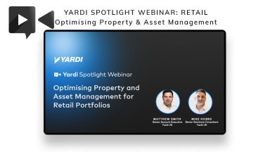 Yardi Spotlight: Optimising Property and Asset Management for Retail Portfolios
